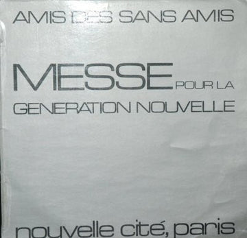 Amis Des Sans Amis : Messe Pour La Génération Nouvelle (LP, Album)