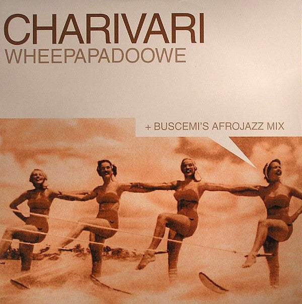 Charivari : Wheepapadoowe (12")