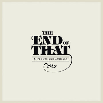 Plants And Animals : The End Of That (CD, Album)