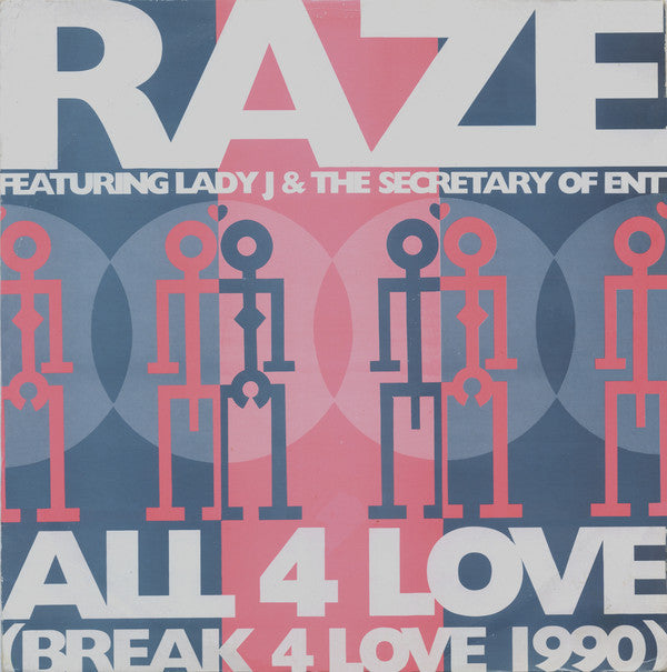 Raze Featuring Lady J & The Secretary Of Ent* : All 4 Love (Break 4 Love 1990) (12")