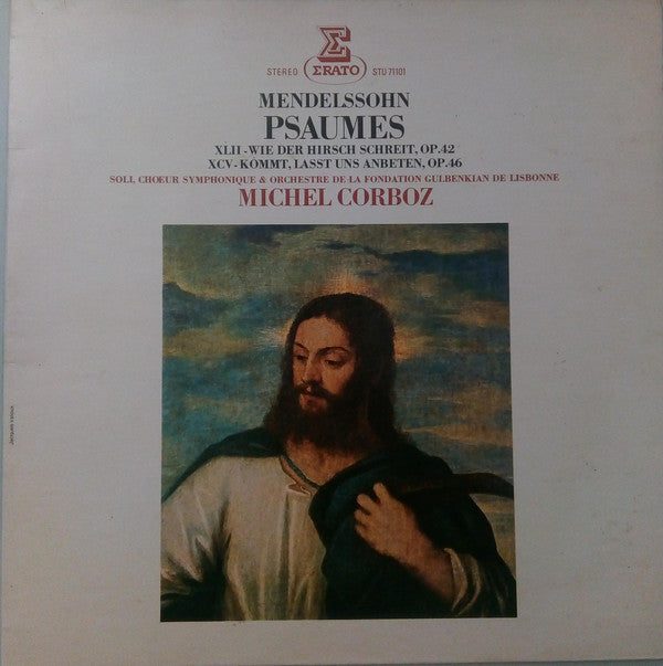 Felix Mendelssohn-Bartholdy - Gulbenkian Orchestra, Michel Corboz : Psaumes (XLII - Wie Der Hirsch Schreit, Op.42 / XCV - Kommt, Lasst Uns Anbeten, Op.46) (LP)