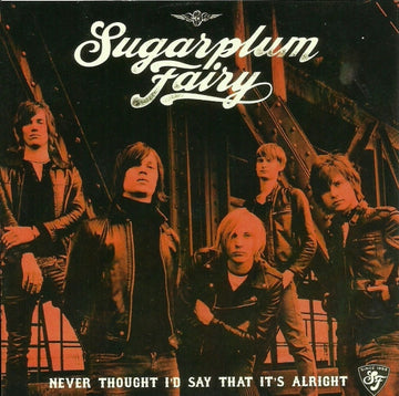 Sugarplum Fairy : Never Thought I'd Say That It's Alright (CDr, Single, Promo)