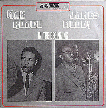 Max Roach - James Moody : In The Beginning (LP, Comp)