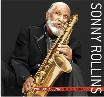 Sonny Rollins : Without A Song The 9/11 Concert (CD, Album)