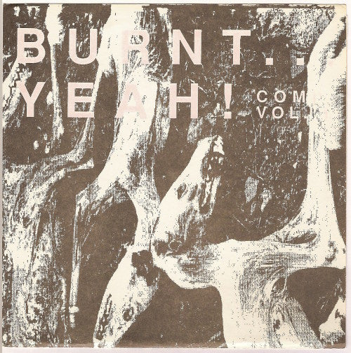 Various : Burnt... Yeah!!! Vol. 1 (7", Comp, RP, Gol)