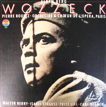 Alban Berg - Pierre Boulez, Orchestre National De L'Opéra De Paris & Choeur National De L'Opéra De Paris - Walter Berry, Isabel Strauss, Fritz Uhl, Karl Dönch : Wozzeck (Box + 2xLP, Album)