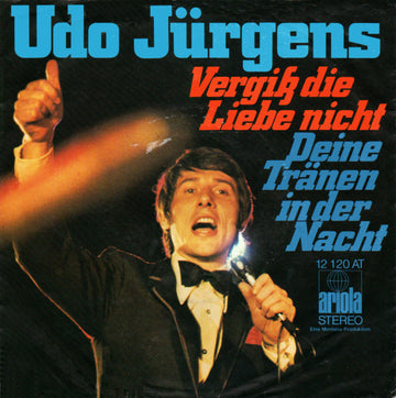 Udo Jürgens : Vergiß Die Liebe Nicht (7", Single)