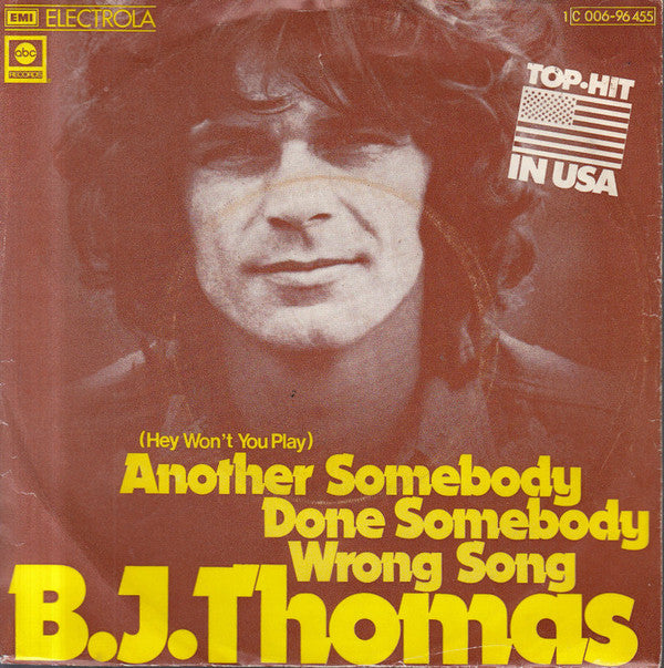 B.J. Thomas : (Hey Won't You Play) Another Somebody Done Somebody Wrong Song (7", Single)