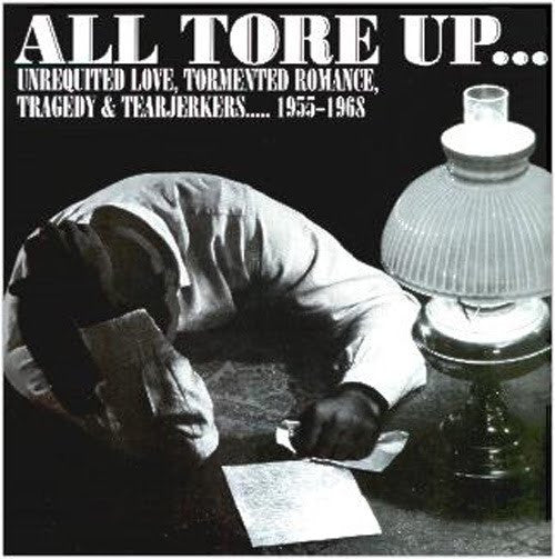 Various : All Tore Up ... Unrequited Love, Tormented Romance, Tragedy & Tearjerkers .... 1955-1968 (LP, Comp)