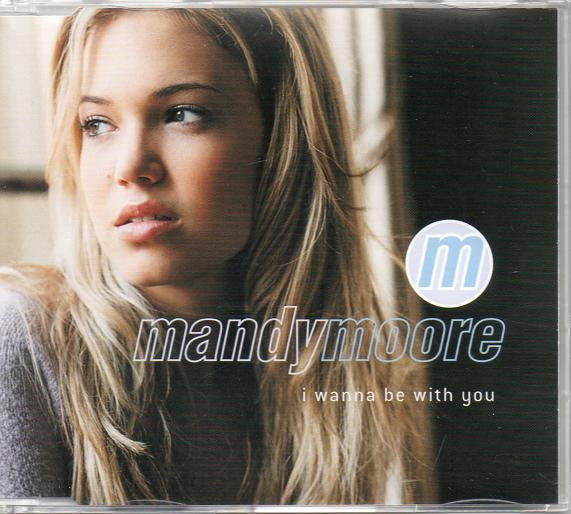 Mandy Moore : I Wanna Be With You (CD, Single, Promo)