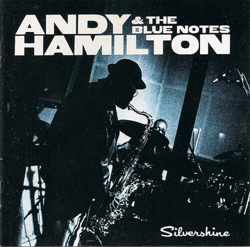 Andy Hamilton & The Blue Notes : Silvershine (CD, Album)