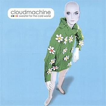 Cloudmachine : Sweater For The Cold World (CD, Album)