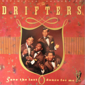 The Drifters : Save The Last Dance For Me (The Definitive Collection) (LP, Comp)