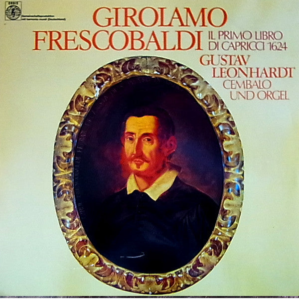 Girolamo Frescobaldi - Gustav Leonhardt - Harry Van De Kamp : Il Primo Libro Di Capricci 1624 (2xLP, Album)