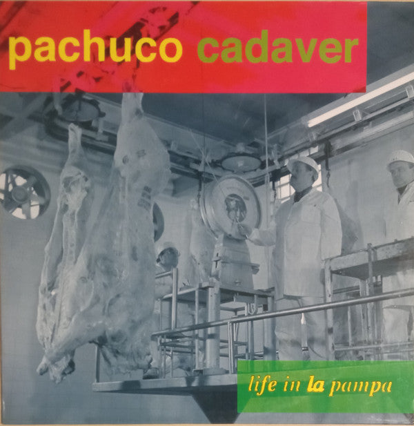 Pachuco Cadaver : Life In La Pampa (LP)