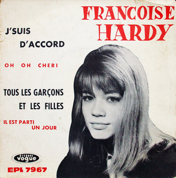 Françoise Hardy : J'suis D'accord / Tous Les Garçons Et Les Filles (7", EP, RP)