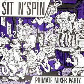 Sit N' Spin : Primate Mixer Party (7", Single)
