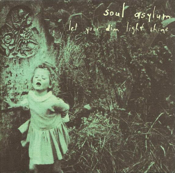 Soul Asylum (2) : Let Your Dim Light Shine (CD, Album)