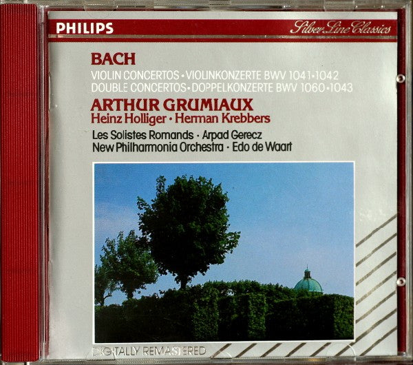 Johann Sebastian Bach - Arthur Grumiaux • Heinz Holliger • Herman Krebbers • Les Solistes Romands • Arpad Gérecz • New Philharmonia Orchestra • Edo de Waart : Violin Concertos • Violinkonzerte BWV 1041 • 1042 / Double Concertos • Doppelkonzerte BWV 1060 • 1043 (CD, Comp, RP)