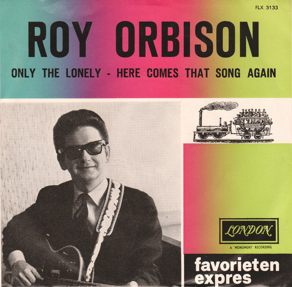 Roy Orbison : Only The Lonely (Know How I Feel) / Here Comes That Song Again (7", Single)