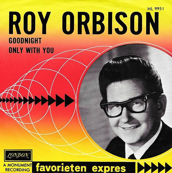 Roy Orbison : Goodnight / Only With You (7", Single, Mono)