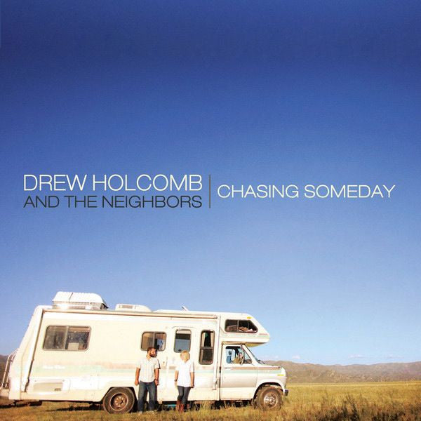 Drew Holcomb And The Neighbors : Chasing Someday (LP, Album)