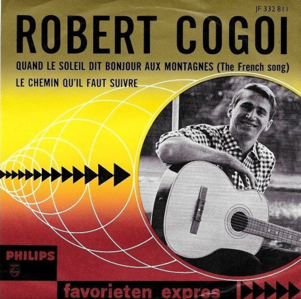 Robert Cogoi : Quand Le Soleil Dit Bonjour Aux Montagnes / Le Chemin Qu'Il Faut Suivre (7", Single, Mono, Red)