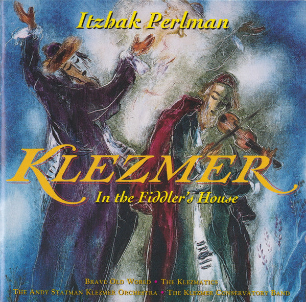 Itzhak Perlman - Brave Old World • The Klezmatics • The Andy Statman Klezmer Orchestra • Klezmer Conservatory Band : Klezmer (In The Fiddler's House) (CD, Album)