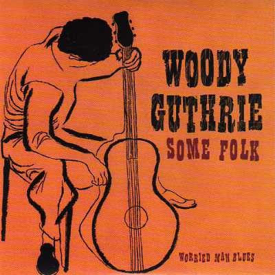 Woody Guthrie : Some Folk (4xCD, Comp, RM + Box)