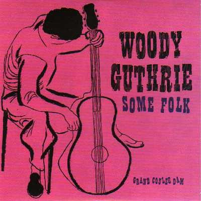 Woody Guthrie : Some Folk (4xCD, Comp, RM + Box)