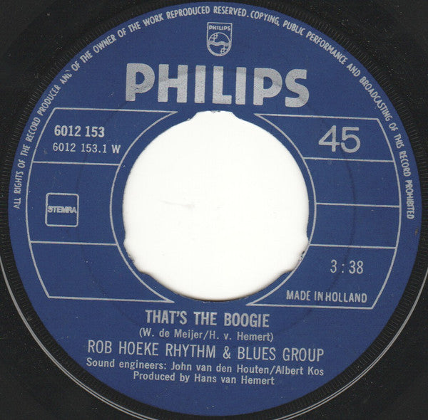 The Rob Hoeke Rhythm & Blues Group : That's The Boogie / I Feel Free (7", Single)