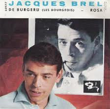 Jacques Brel : De Burgerij (Les Bourgeois) / Rosa (7")