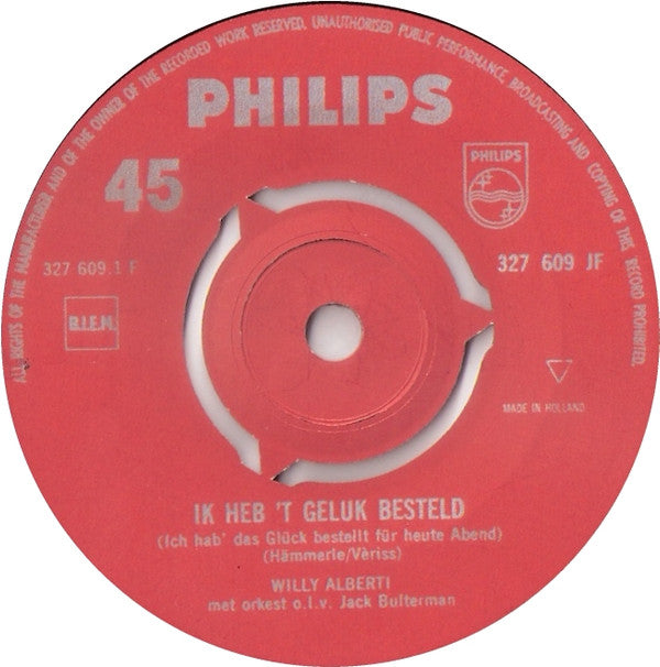 Willy Alberti : Ik Heb 't Geluk Besteld (Ich Hab' Das Glück Bestellt Für Heute Abend) / Ros'marie (7", Single, Mono)