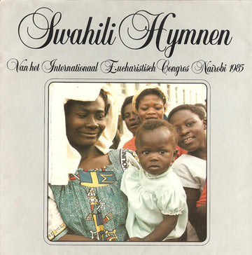 Unknown Artist : Swahili Hymnen - Van Het Internationaal Eucharistisch Congres Nairobi 1985 (Flexi, 7")