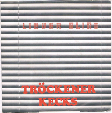 Tröckener Kecks : Liever Blind (7")