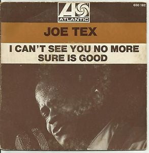 Joe Tex : (When Johnny Comes Marching Home Again) I Can't See You No More / Sure Is Good (7", Single)
