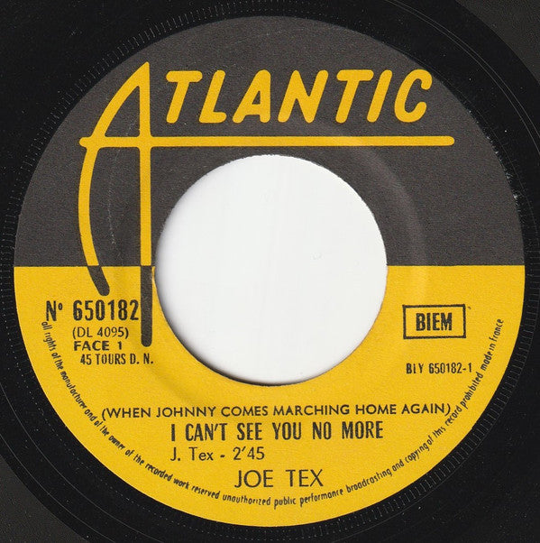 Joe Tex : (When Johnny Comes Marching Home Again) I Can't See You No More / Sure Is Good (7", Single)