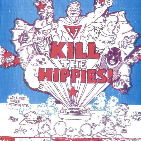 Kill The Hippies : Will Not Overstimulate (7", EP, Col)