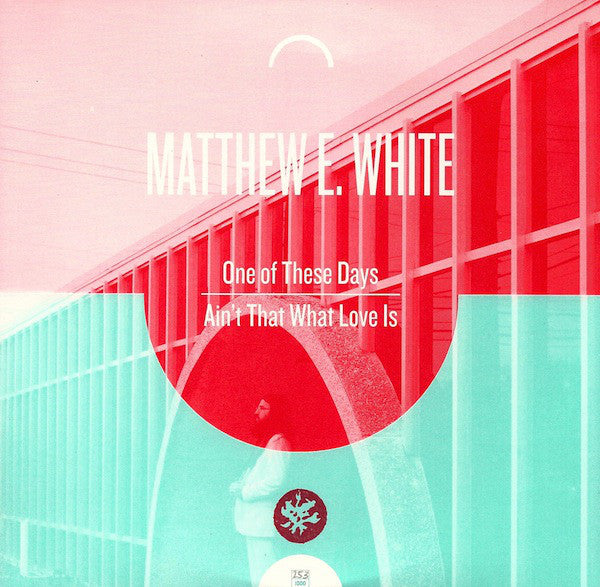 Matthew E. White : One Of These Days (7", Single, Ltd, Num)