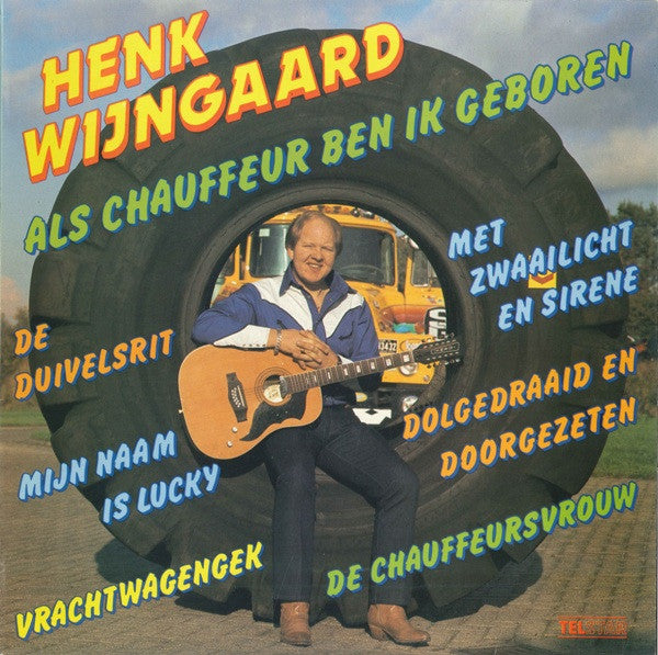 Henk Wijngaard : Als Chauffeur Ben Ik Geboren (LP, Album)
