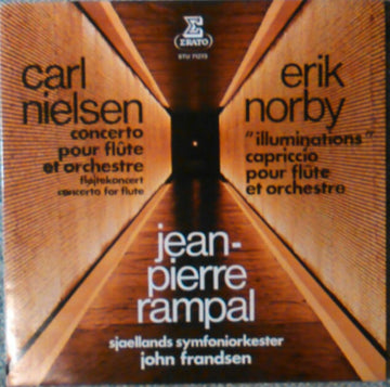 Jean-Pierre Rampal : Carl Nielsen (Concerto Pour Flûte Et Orchestre) - Erik Norby ("Illuminations" Capriccio Pour Flûte Et Orchestre) (LP)