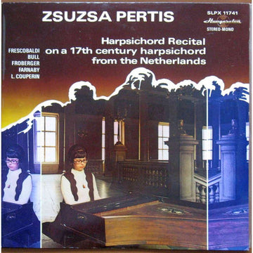 Zsuzsa Pertis : Harpsichord Recital On A 17th Century Harpsichord From The Netherlands (LP)