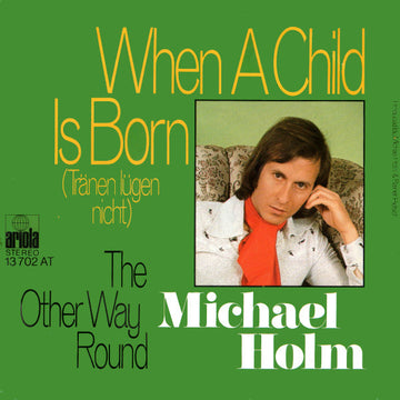 Michael Holm : When A Child Is Born (7", Single)