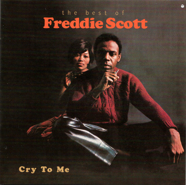 Freddie Scott (2) : Cry To Me: The Best Of Freddie Scott (CD, Comp)