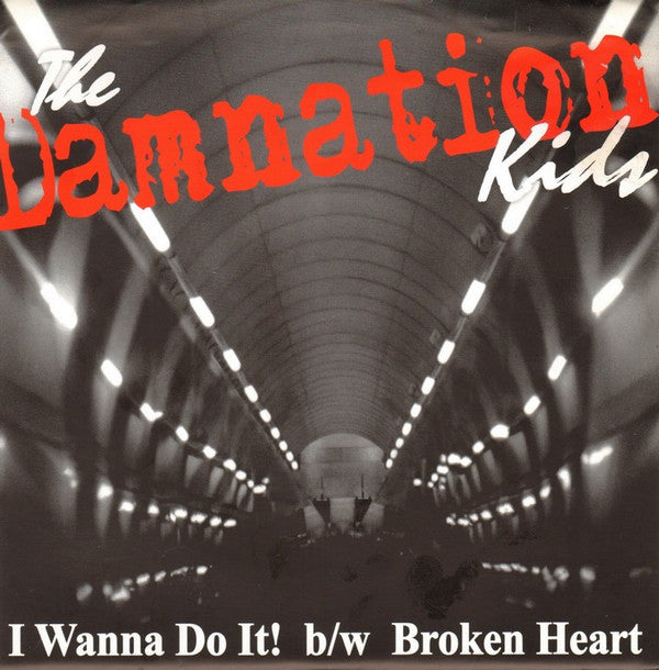 The Damnation Kids : I Wanna Do It! b/w Broken Heart (7", Single)
