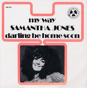 Samantha Jones : My Way (Comme D'Habitude) / Darling Be Home Soon (7", Single)