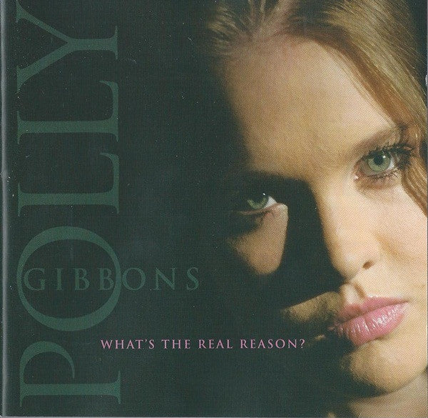 Polly Gibbons : What's The Real Reason? (CD, Album)