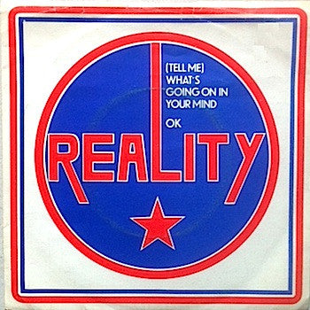 Reality (11) : (Tell Me) What's Going On In Your Mind (7", Single)