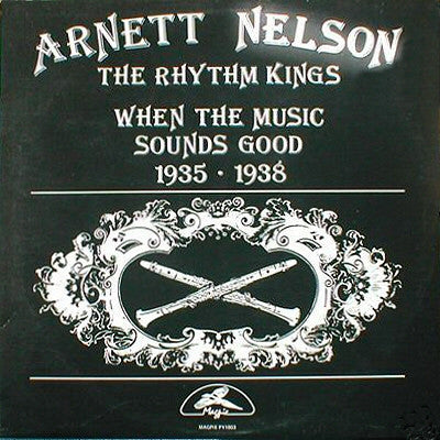 Arnett Nelson & Washboard Rhythm Kings (2) : When The Music Sounds Good 1935-1938 (LP, Comp, Mono)