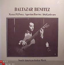 Baltazar Benitez - Manuel María Ponce Cuéllar / Agustín Barrios Mangoré / Abel Carlevaro : South American Guitar Music (LP, Album)